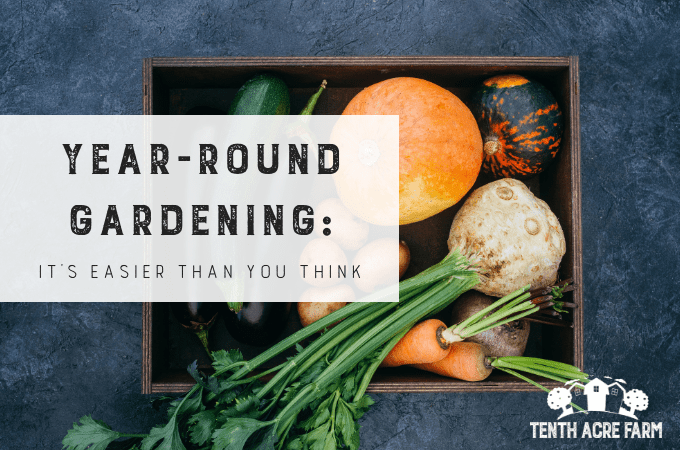 Year-Round Gardening: It’s Easier Than You Think